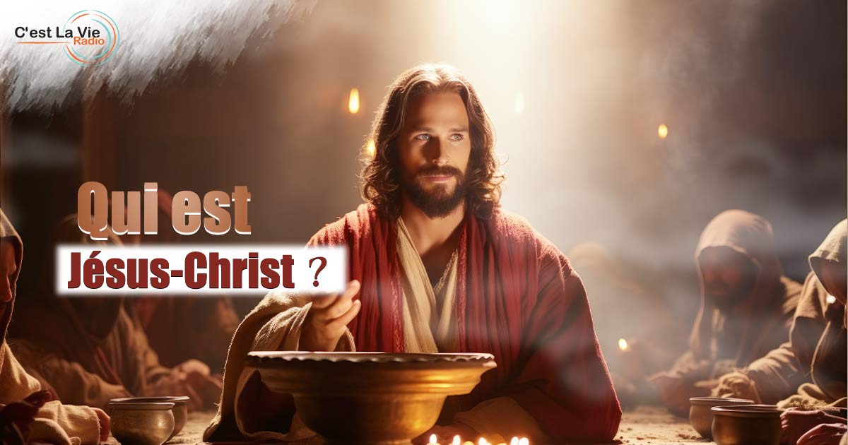 Qui est Jésus-Christ